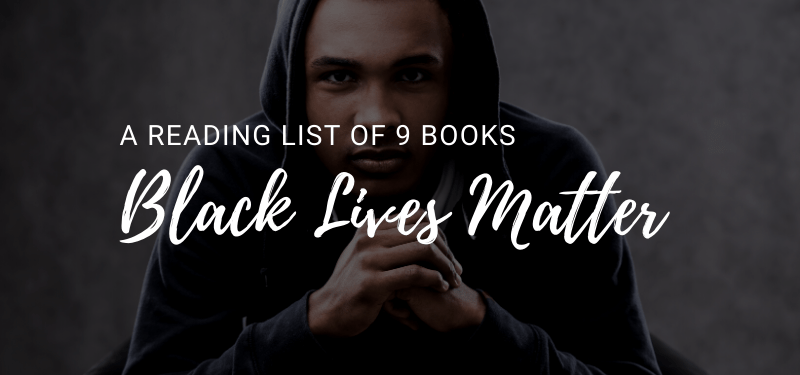 9 Books to read about Black Lives Matter